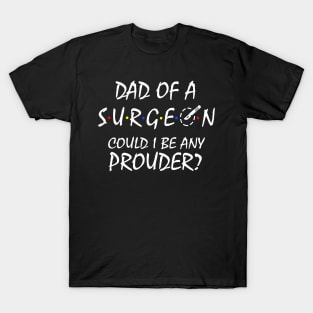 Proud Dad of a Surgeon T-Shirt